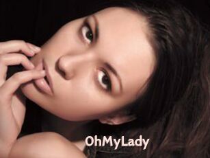 0hMyLady