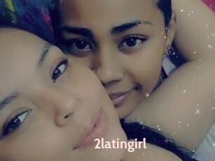 2latingirl