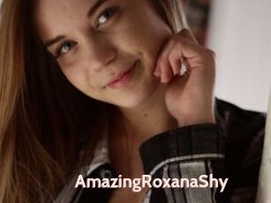 AmazingRoxanaShy