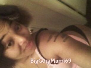 BigGorgMami69