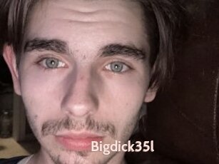 Bigdick35l
