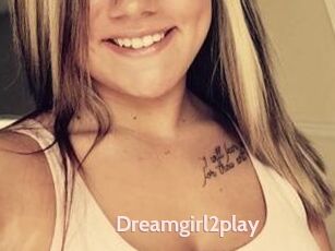 Dreamgirl2play