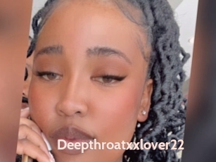 Deepthroatxxlover22