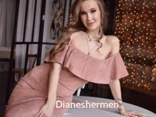 Dianeshermen