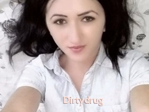 Dirtydrug