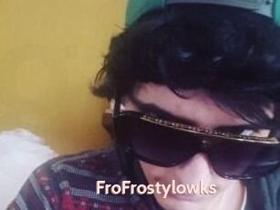 FroFrostylowks
