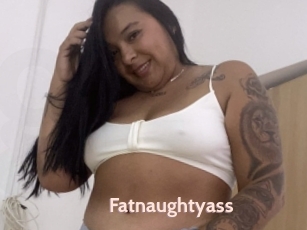 Fatnaughtyass
