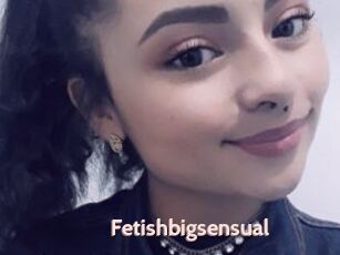 Fetishbigsensual