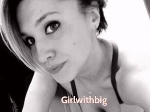 Girlwithbig