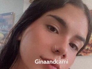 Ginaandcami