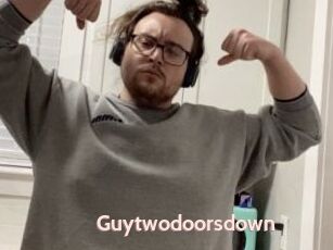 Guytwodoorsdown