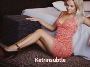 Ketrinsubtle