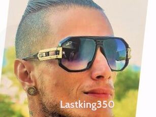 Lastking350