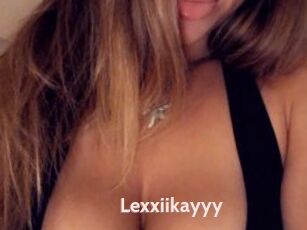 Lexxiikayyy