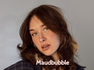 Maudbubble