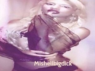 Mishellbigdick