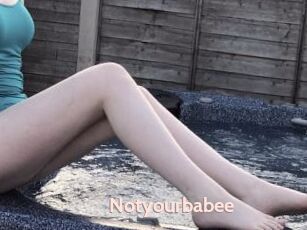 Notyourbabee