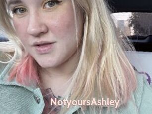 NotyoursAshley