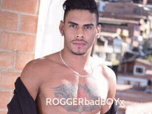 ROGGERbadBOYx