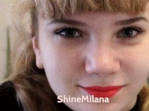 ShineMilana