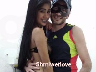 Shmiwetlove