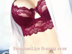 SweetestLips_Breasts_eyes