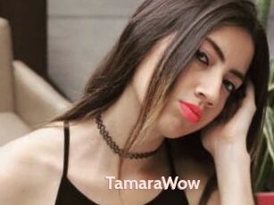 TamaraWow