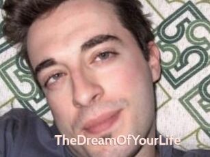 TheDreamOfYourLife