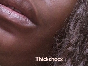 Thickchocx