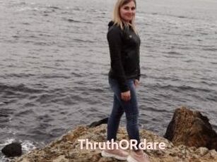 ThruthORdare