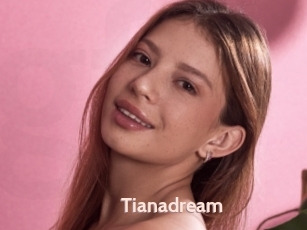 Tianadream