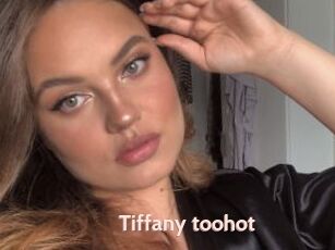 Tiffany_toohot
