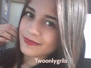 Twoonlygrils