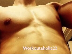 Workoutaholic23