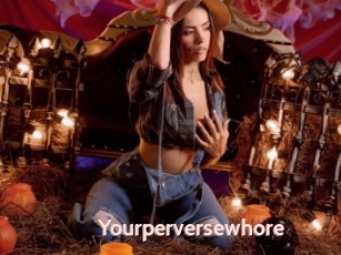 Yourperversewhore